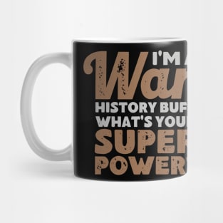 I'm a War History Buff - WW2 Enthusiast Mug